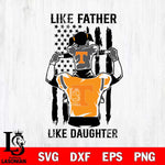 Tennessee Volunteers Like Father Like Daughter Svg Eps Dxf Png File, Digital Download, Instant Download