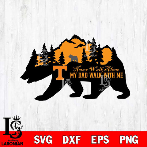 Tennessee Volunteers My Dad Walk With Me Svg Eps Dxf Png File, Digital Download, Instant Download