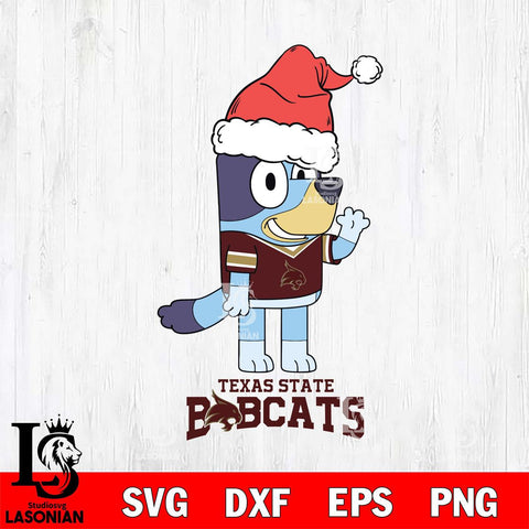 Texas State Bobcats Christmas Bluey Say Hi Cut Files,Bluey Cricut,Christmas Svg , Bluey svg , Digital Download, dxf eps png pdf file