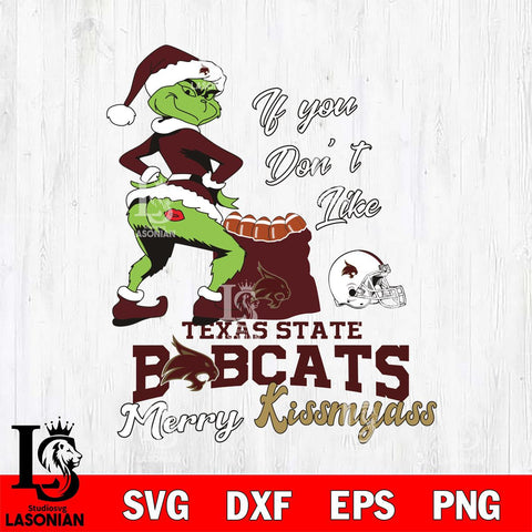 Texas State Bobcats Merry kissmyass grinch Svg Eps Dxf Png File,NCAA Svg Files,Digital Download,Sublimation,Instant Download