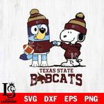 Texas State Bobcats Snoopy & Bluey Football Svg Eps Dxf Png File,NCAA Svg Files,Chill Guy svg ,Digital Download ,Instant Download, Cricut File