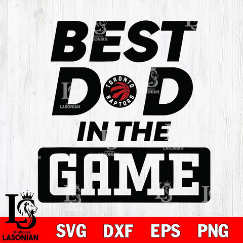 Toronto Raptors Best Dad In The Game Svg Eps Dxf Png File, Digital Download, Instant Download