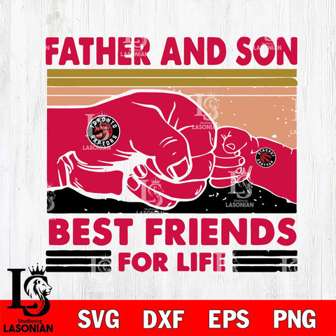 Toronto Raptors Father And Son Best Friends For Life Svg Eps Dxf Png File, Digital Download, Instant Download