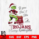 Troy Trojans Merry kissmyass grinch Svg Eps Dxf Png File,NCAA Svg Files,Digital Download,Sublimation,Instant Download