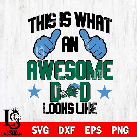 Tulane Green Wave Awesome Dad Looks like Svg Eps Dxf Png File, Digital Download, Instant Download