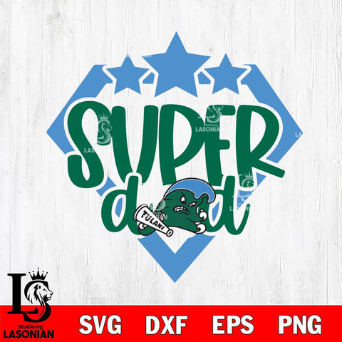 Tulane Green Wave Supper Dad Svg Eps Dxf Png File, Digital Download, Instant Download