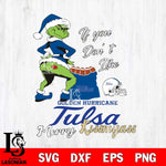 Tulsa Golden Hurricane Merry kissmyass grinch Svg Eps Dxf Png File,NCAA Svg Files,Digital Download,Sublimation,Instant Download