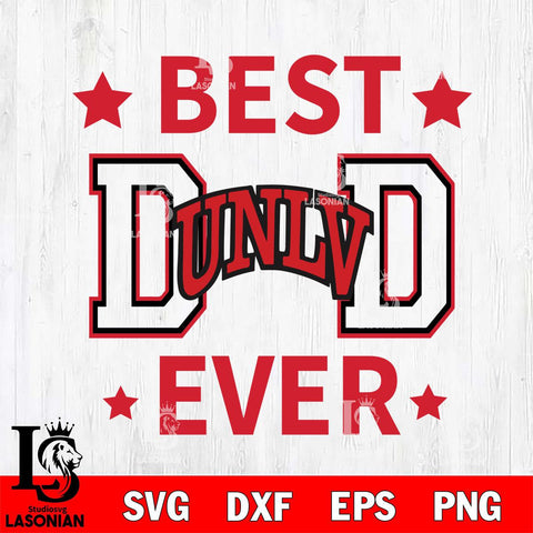 UNLV Rebels Father Day Best Dad Ever Svg Eps Dxf Png File, Digital Download, Instant Download