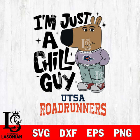 UTSA Roadrunners I'm Just A Chill Guy Svg Eps Dxf Png File,NCAA Svg Files,Chill Guy svg ,Digital Download ,Instant Download, Cricut File