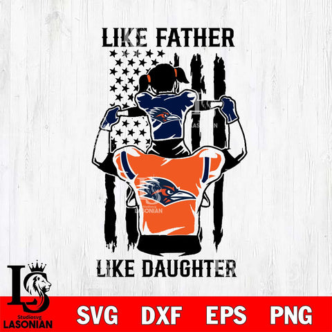 UTSA Roadrunners Like Father Like Daughter Svg Eps Dxf Png File, Digital Download, Instant Download