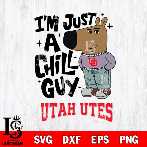 Utah Utes I'm Just A Chill Guy Svg Eps Dxf Png File,NCAA Svg Files,Chill Guy svg ,Digital Download ,Instant Download, Cricut File