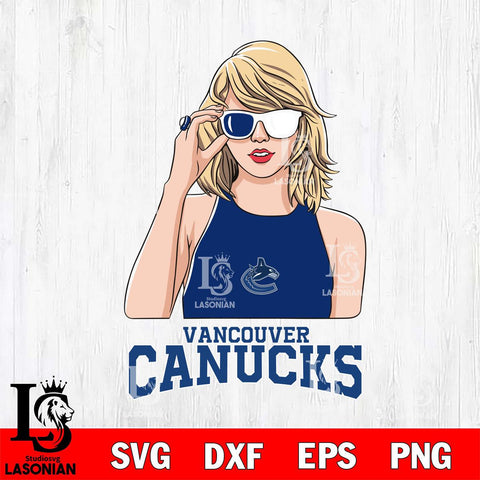 Vancouver Canucks And Taylor Swift Fan Svg Eps Dxf Png File, Digital Download, Instant Download