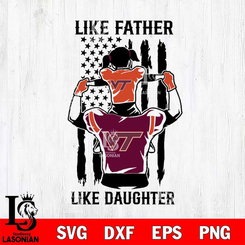 Virginia Tech Hokies Like Father Like Daughter Svg Eps Dxf Png File, Digital Download, Instant Download