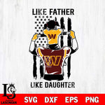 Washington Football Team Like Father Like Daughter Svg Eps Dxf Png File, Digital Download, Instant Download