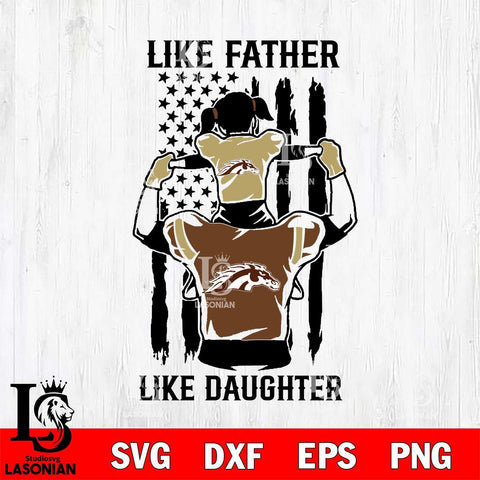 Western Michigan Broncos Like Father Like Daughter Svg Eps Dxf Png File, Digital Download, Instant Download