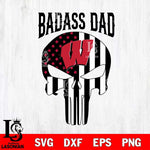 Wisconsin Badgers Badass Dad Svg Eps Dxf Png File, Digital Download, Instant Download