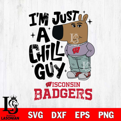 Wisconsin Badgers I'm Just A Chill Guy Svg Eps Dxf Png File,NCAA Svg Files,Chill Guy svg ,Digital Download ,Instant Download, Cricut File