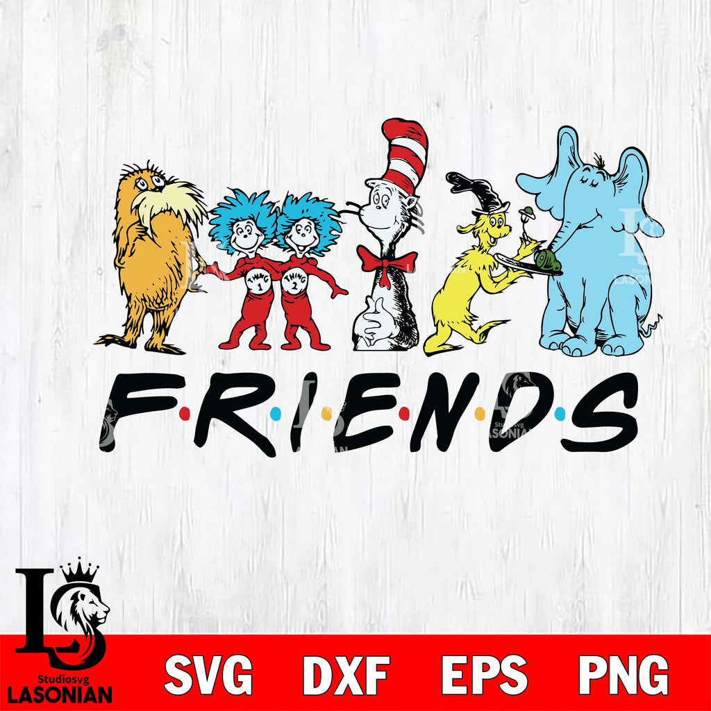 friends svg, Dr seuss svg eps dxf png file, Digital Download,Instant D ...