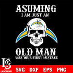 asuming i am just an old man was your first mistake Los Angeles Chargers svg eps dxf png file, digital download , Instant Download