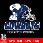 NFL The Peanuts Movie Snoopy Forever Win Or Lose Football Dallas Cowboys SVG , NFL svg eps dxf png file, digital download , Instant Download