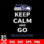 Keep Calm And Go Seattle Seahawks NFL svg, NFL svg eps dxf png file, Digital Download , Instant Download