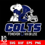 NFL The Peanuts Movie Snoopy Forever Win Or Lose Football Indianapolis Colts SVG , NFL svg eps dxf png file, digital download , Instant Download