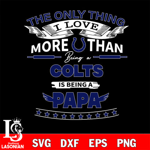 NFL I Love More Than Being A Indianapolis Colts Fan is Being a PaPa SVG , NFL svg,eps,dxf,png file, digital download