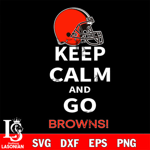 Keep Calm And Go Cleveland Browns NFL svg, NFL svg eps dxf png file, Digital Download , Instant Download