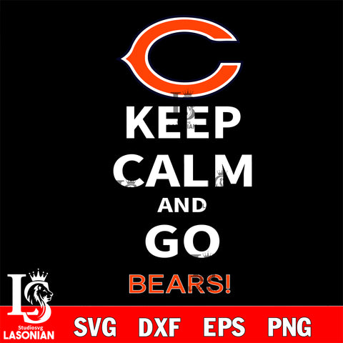 Keep Calm And Go Chicago Bears NFL svg, NFL svg eps dxf png file, Digital Download , Instant Download