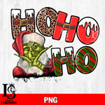 HO HO HO Grinch PNG file , Digital Download , Instant Download