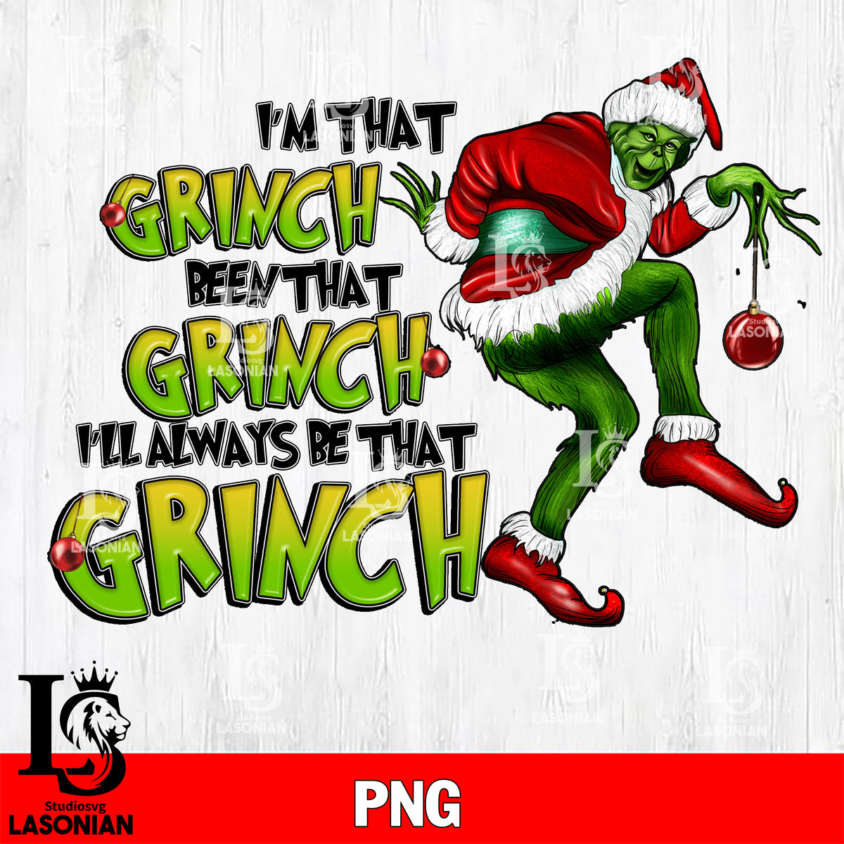 Christmas I'm That Grinch Been That Grinch I'll Always Be That Grinch ...