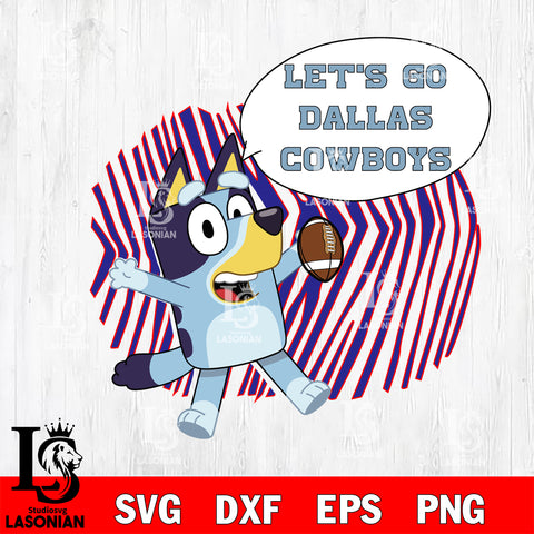 Let's go Dallas Cowboys bluey svg eps dxf png file, Digital Download , Instant Download