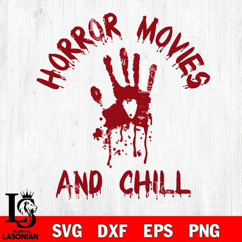 Horror movies and chill SVG DXF EPS PNG file, Digital Download , Instant Download