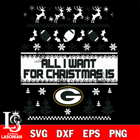 All i want for christmas is Green Bay Packers svg dxf eps png, Digital Download , Instant Download