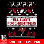 All i want for christmas is Tampa Bay Buccaneers svg dxf eps png, Digital Download , Instant Download