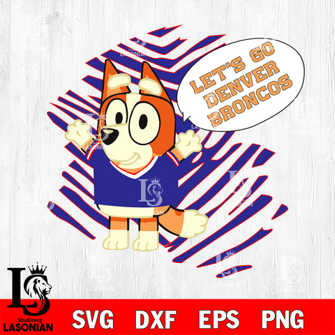 Let's go Denver Broncos Chilli Heeler bluey svg eps dxf png file, Digital Download , Instant Download