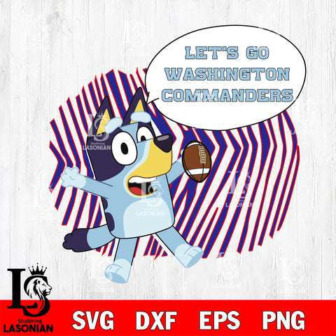 Let's go Washington Commanders bluey svg eps dxf png file, Digital Download , Instant Download