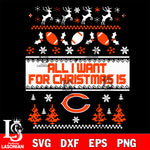 All i want for christmas is Chicago Bears svg dxf eps png, Digital Download , Instant Download