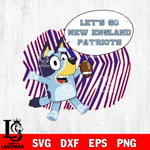 Let's go New England Patriots bluey svg eps dxf png file, Digital Download , Instant Download