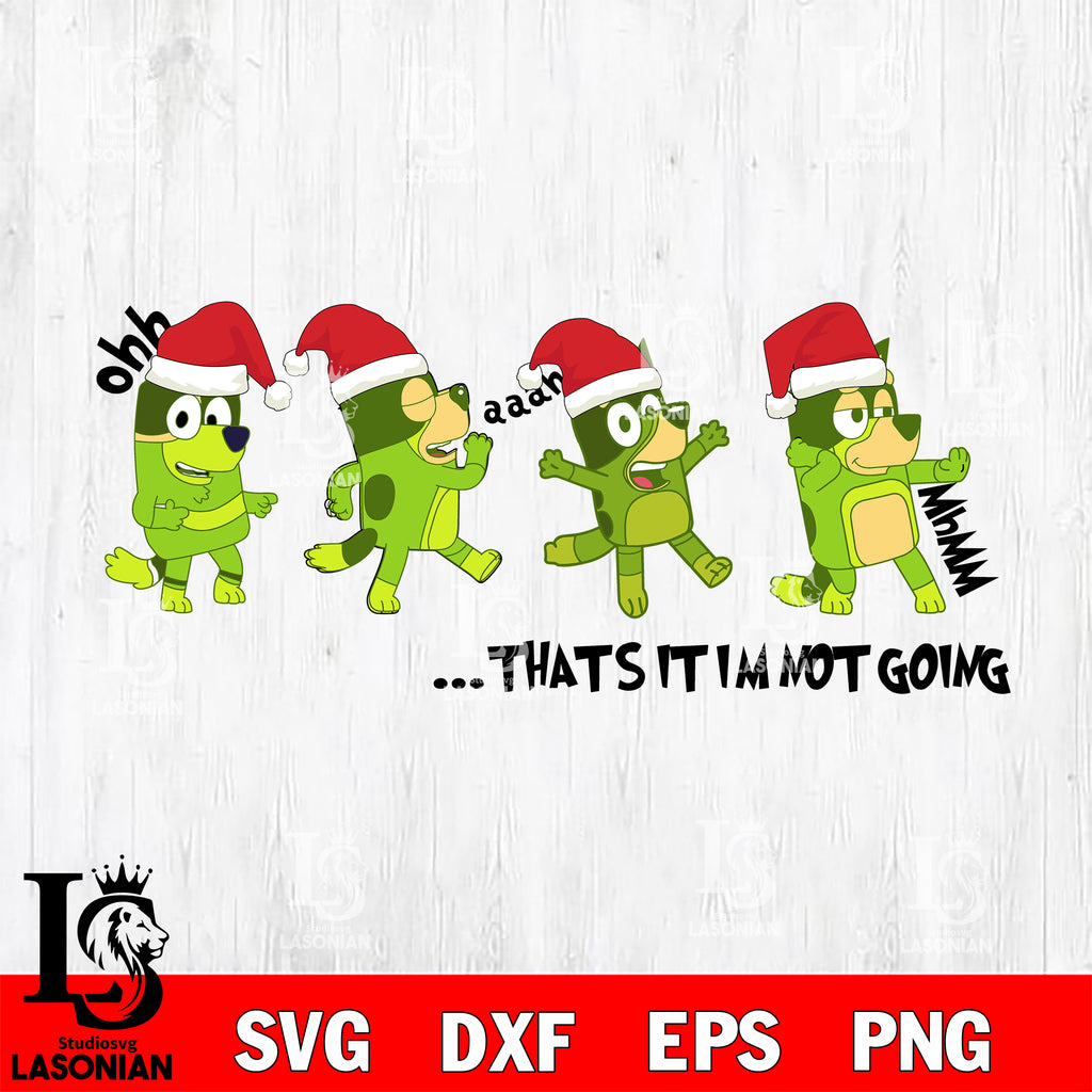 Thats it im not going SVG PNG, Grinch That's It Im Not Going Svg