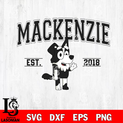 Mackenzie est 2018 svg, bluey bingo Svg eps dxf png file, Digital Download, Instant Download