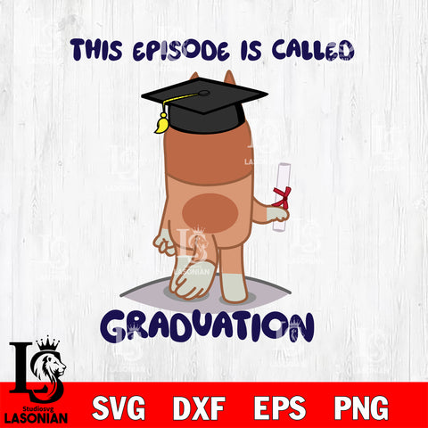 This episode is called Graduation Bingo svg , Bluey bingo svg Svg eps dxf png file, Digital Download, Instant Download