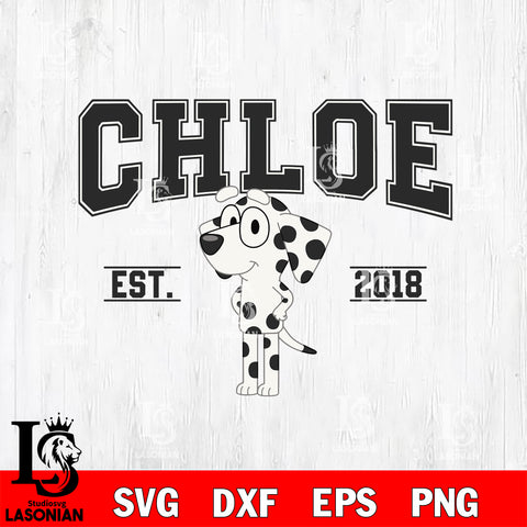 Chloe est 2018 svg, bluey bingo Svg eps dxf png file, Digital Download, Instant Download