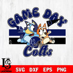 Game day Indianapolis Colts bluey svg eps dxf png file, Digital Download , Instant Download