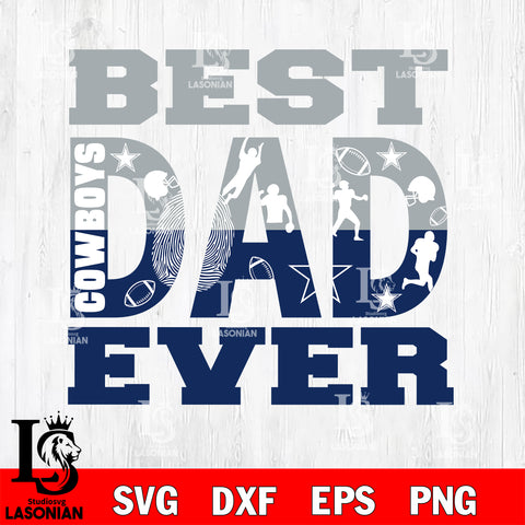 Best dad ever Dallas Cowboys svg eps dxf png file, Digital Download , Instant Download