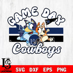 Game day Dallas Cowboys bluey svg eps dxf png file, Digital Download , Instant Download