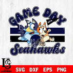 Game day Seattle Seahawks bluey svg eps dxf png file, Digital Download , Instant Download