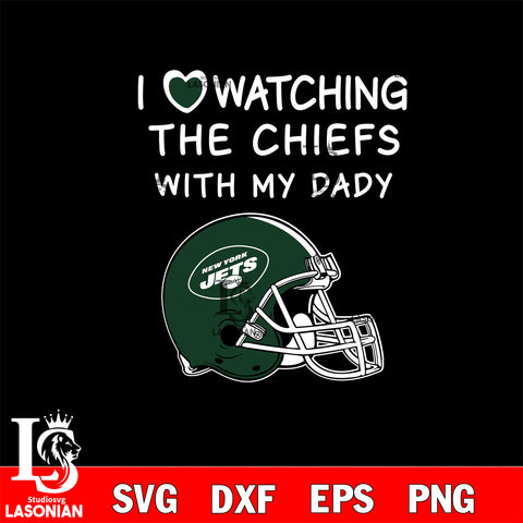 I love watching the New York Jets with my daddy svg eps dxf png file, digital download , Instant Download