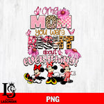 OMG mom you were right about everthing png file, Digital Download, Instant Download