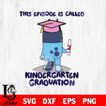 This episode is called Kindergarten Graduation svg , Bluey bingo svg Svg eps dxf png file, Digital Download, Instant Download